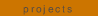 projects