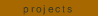 projects