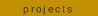 projects