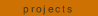 projects