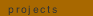 projects