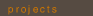 projects
